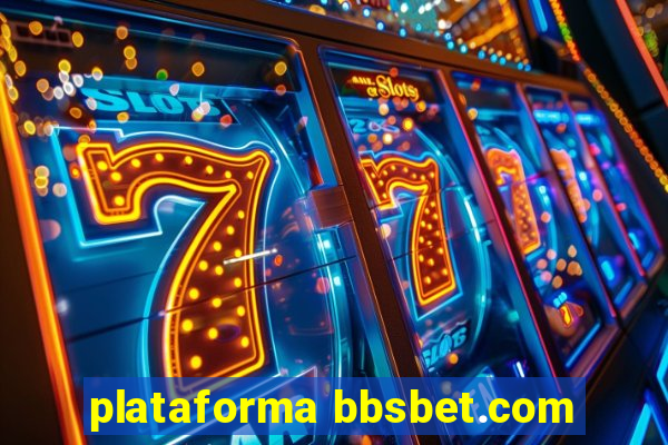 plataforma bbsbet.com